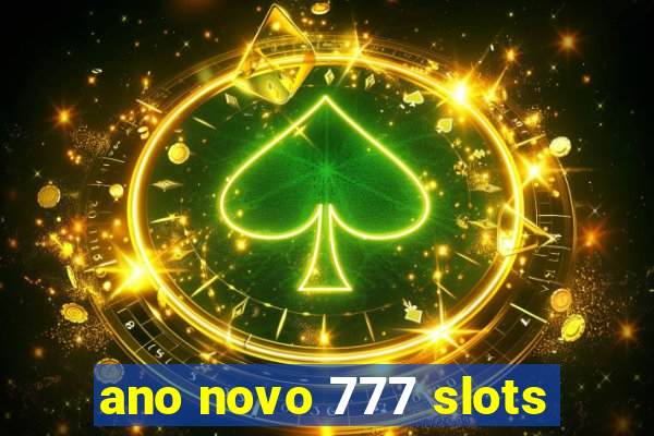 ano novo 777 slots